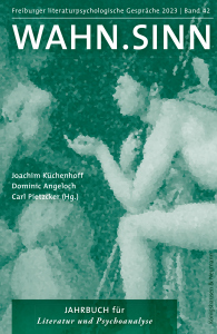 Wahn.Sinn – Jahrbuch für Literatur und Psychoanalyse – ISBN 9783826085611 / 978-3-8260-8561-1 / 978-3-8260-8561-1 [Digital]