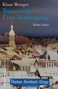 Traunstein – Eine Verbeugung – Dritte Satire – Klaus Metzger – ISBN 9783826090196 / 978-3-8260-9019-6 / 978-3-8260-9019-6