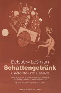 Schattengetränk – Gedichte und Essays Herausgegeben, aus dem Polnischen übersetzt und mit einem Nachwort von Halina Nitropisch – Mit einem Vorwort von Norbert Oellers – Bolesław Leśmian – ISBN 9783826076633 / 978-3-8260-7663-3 / 978-3-82-607663-3