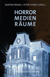 Horror – Medien – Räume – Martin Hennig, Peter Podrez (Hrsg.) – ISBN 9783826077517 / 978-3-8260-7751-7 / 978-3-8260-7751-7