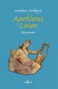Apollons Leier – Epigramme – Norbert Wokart – ISBN 9783826077777 / 978-3-8260-7777-7 / 978-3-82-607777-7