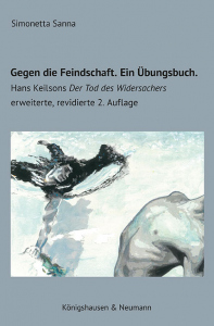 Gegen die Feindschaft. Ein Übungsbuch. – Hans Keilsons Der Tod des Widersachers<br>erweiterte, revidierte 2. Auflage – Simonetta Sanna – ISBN 9783826078835 / 978-3-8260-7883-5 / 978-3-8260-7883-5 [Digital]