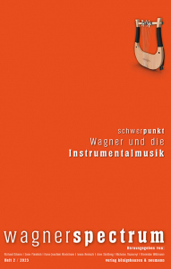 wagnerspectrum – Schwerpunkt: Wagner und die Instrumentalmusik – Richard Erkens, Friederike Wißmann, Ivana Rentsch, Sven Friedrich, Hans-Joachim Hinrichsen, Arne Stollberg, Nicholas Vazsonyi (Hrsg.) – ISBN 9783826081507 / 978-3-8260-8150-7 / 978-3-8260-8150-7 [Digital]