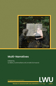 Multi-Narratives – LWU Literatur in Wissenschaft und Unterricht | neue Folge 2/2022 – Liz Bahs, Corinne Bancroft, André Schwarck (Ed.) – ISBN 9783826084317 / 978-3-8260-8431-7 / 978-3-8260-8431-7 [Digital]