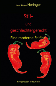 Stil- und geschlechtergerecht – Eine moderne Stilfibel – Hans-Jürgen Heringer – ISBN 9783826082115 / 978-3-8260-8211-5 / 978-3-8260-8211-5