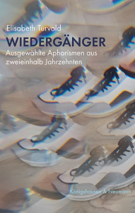 Wiedergänger – Ausgewählte Aphorismen aus zweieinhalb Jahrzehnten – Elisabeth Turvold – ISBN 9783826084751 / 978-3-8260-8475-1 / 978-3-8260-8475-1