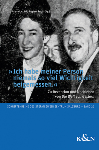 »Ich habe meiner Person niemals so viel Wichtigkeit beigemessen.« – Zu Rezeption und Nachleben von <i>Die Welt von Gestern</i> – Arturo Larcati (Hrsg.), Stephan Resch (Hrsg.) – ISBN 9783826084928 / 978-3-8260-8492-8 / 978-3-8260-8492-8 [Digital]