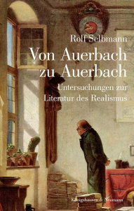 Von Auerbach zu Auerbach – Untersuchungen zur Literatur des Realismus – Rolf Selbmann – ISBN 9783826085482 / 978-3-8260-8548-2 / 978-3-8260-8548-2 [Digital]