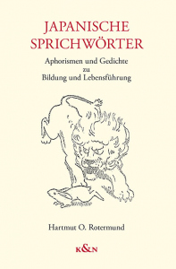 Japanische Sprichwörter – Hartmut O. Rotermund – ISBN 9783826086007 / 978-3-8260-8600-7 / 978-3-8260-8600-7 [Digital]