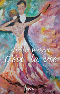 C'est la vie – Eine Fragmenten-Biographie – Norbert Wokart – ISBN 9783826086793 / 978-3-8260-8679-3 / 978-3-8260-8679-3