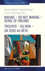 Making – or Not Making – Sense of Dreams – Trouver – ou non – un sens au rêve – Bernhard Dieterle, Manfred Engel, Laura Vordermayer – ISBN 9783826087394 / 978-3-8260-8739-4 / 978-3-8260-8739-4 [Digital]