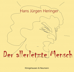 Der allerletzte Mensch – Hans Jürgen Heringer – ISBN 9783826087554 / 978-3-8260-8755-4 / 978-3-8260-8755-4