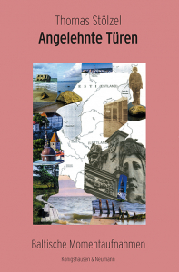 Angelehnte Türen – Baltische Momentaufnahmen – Thomas Stölzel – ISBN 9783826087851 / 978-3-8260-8785-1 / 978-3-8260-8785-1