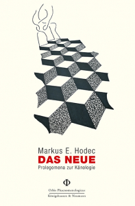 Das Neue – Prolegomena zur Känologie  – Markus E. Hodec – ISBN 9783826088148 / 978-3-8260-8814-8 / 978-3-8260-8814-8 [Digital]
