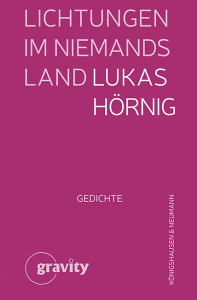 Lichtungen im Niemandsland – Gedichte – Lukas Hörnig – ISBN 9783826088582 / 978-3-8260-8858-2 / 978-3-8260-8858-2