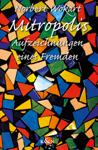 Mitropolis – Aufzeichnungen eines Fremden – Norbert Wokart – ISBN 9783826088797 / 978-3-8260-8879-7 / 978-3-8260-8879-7