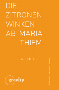 Die Zitronen winken ab – Gedichte – Maria Thiem – ISBN 9783826088964 / 978-3-8260-8896-4 / 978-3-8260-8896-4