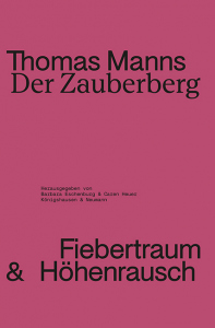 Thomas Manns <i>Der Zauberberg</i> – Fiebertraum und Höhenrausch – Barbara Eschenburg (Hrsg.), Caren Heuer (Hrsg.) – ISBN 9783826089138 / 978-3-8260-8913-8 / 978-3-8260-8913-8