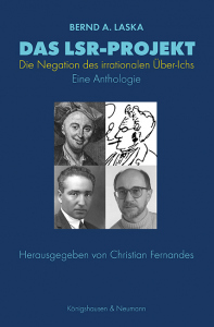 Das LSR-Projekt – Die Negation des irrationalen Über-Ichs Eine Anthologie <br>Herausgegeben von Christian Fernandes – Bernd A. Laska – ISBN 9783826089510 / 978-3-8260-8951-0 / 978-3-8260-8951-0