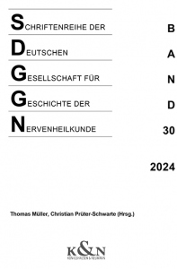 Schriftenreihe der Deutschen Gesellschaft für Geschichte der Nervenheilkunde.  Band 30 - 2024 – Thomas Müller, Christian Prüter-Schwarte – ISBN 9783826090271 / 978-3-8260-9027-1 / 978-3-8260-9027-1