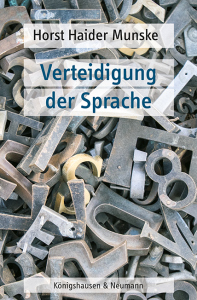 Verteidigung der Sprache – Horst Haider Munske – ISBN 9783826090462 / 978-3-8260-9046-2 / 978-3-8260-9046-2 [Digital]
