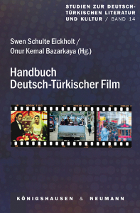 Handbuch deutsch-türkischer Film – Swen Schulte Eickholt (Hrsg.), Onur Kemal Bazarkaya (Hrsg.) – ISBN 9783826090646 / 978-3-8260-9064-6 / 978-3-8260-9064-6