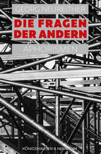 Die Fragen der andern – Aphorismen – Georg Neureither – ISBN 9783826090936 / 978-3-8260-9093-6 / 978-3-8260-9093-6