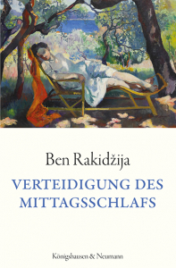 Verteidigung des Mittagsschlafs – Ben Rakidzija – ISBN 9783826091247 / 978-3-8260-9124-7 / 978-3-8260-9124-7