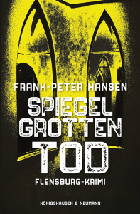 Spiegelgrotten Tod – Flensburg-Krimi – Frank-Peter Hansen – ISBN 9783826091742 / 978-3-8260-9174-2 / 978-3-8260-9174-2