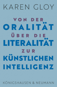 Von der Oralität über die Literalität zur Künstlichen Intelligenz – Karen Gloy – ISBN 9783826092329 / 978-3-8260-9232-9 / 978-3-8260-9232-9
