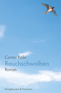 Rauchschwalben – Roman – Corina Kölln – ISBN 9783826092886 / 978-3-8260-9288-6 / 978-3-8260-9288-6
