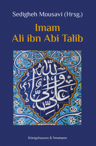 Imam Ali ibn Abi Talib – Sedigheh Mousavi – ISBN 9783826092978 / 978-3-8260-9297-8 / 978-3-8260-9297-8 [Digital]