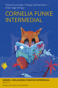 Cornelia Funke intermedial – Tobias Kurwinkel, Philipp Schmerheim, Anke Vogel (Hrsg.) – ISBN 9783826093159 / 978-3-8260-9315-9 / 978-3-8260-9315-9