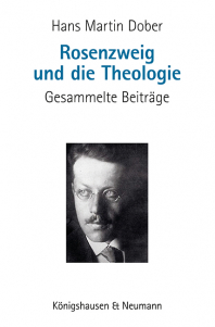 Rosenzweig und die Theologie – Gesammelte Beiträge – Hans Martin Dober – ISBN 9783826093371 / 978-3-8260-9337-1 / 978-3-8260-9337-1