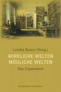 Wirkliche Welten – Mögliche Welten – Das Experiment – Lorella Bosco (Hrsg.) – ISBN 9783826075292 / 978-3-8260-7529-2 / 978-3-82-607529-2