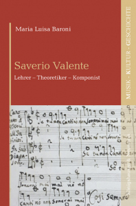 Saverio Valente – Komponist – Lehrer – Theoretiker – Maria Luisa Baroni – ISBN 9783826075469 / 978-3-8260-7546-9 / 978-3-82-607546-9