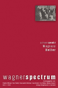 wagnerspectrum – Schwerpunkt: Wagners Helfer – Friederike Wißmann (Hrsg.), Ivana Rentsch (Hrsg.), Sven Friedrich (Hrsg.), Hans-Joachim Hinrichsen (Hrsg.), Arne Stollberg (Hrsg.), Nicholas Vazsonyi (Hrsg.) – ISBN 9783826076831 / 978-3-8260-7683-1 / 978-3-82-607683-1