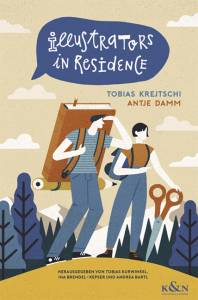 Illustrators in Residence, Band 1  Herausgegeben von Tobias Kurwinkel, Ina Brendel-Kepser und Andrea Bartl.   – Tobias Kurwinkel, Ina Brendel-Kepser, Andrea Bartl  (Hrsg.) – ISBN 9783826076961 / 978-3-8260-7696-1 / 978-3-82-607696-1