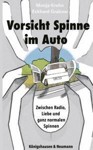 Vorsicht Spinne im Auto – Zwischen Radio, Liebe und ganz normalen Spinnen – Monja Krohn, Eckhard Grabow – ISBN 9783826076985 / 978-3-8260-7698-5 / 978-3-82-607698-5