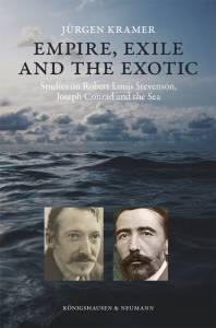Empire, Exile and the Exotic – Studies on Robert Louis Stevenson, Joseph Conrad and the Sea – Jürgen Kramer – ISBN 9783826077234 / 978-3-8260-7723-4 / 978-3-82-607723-4