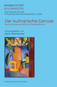 Der kulinarische Genuss – Kulturwissenschaftliche Perspektiven – Alois Wierlacher (Hrsg.) – ISBN 9783826079955 / 978-3-8260-7995-5 / 978-3-8260-7995-5 [Digital]