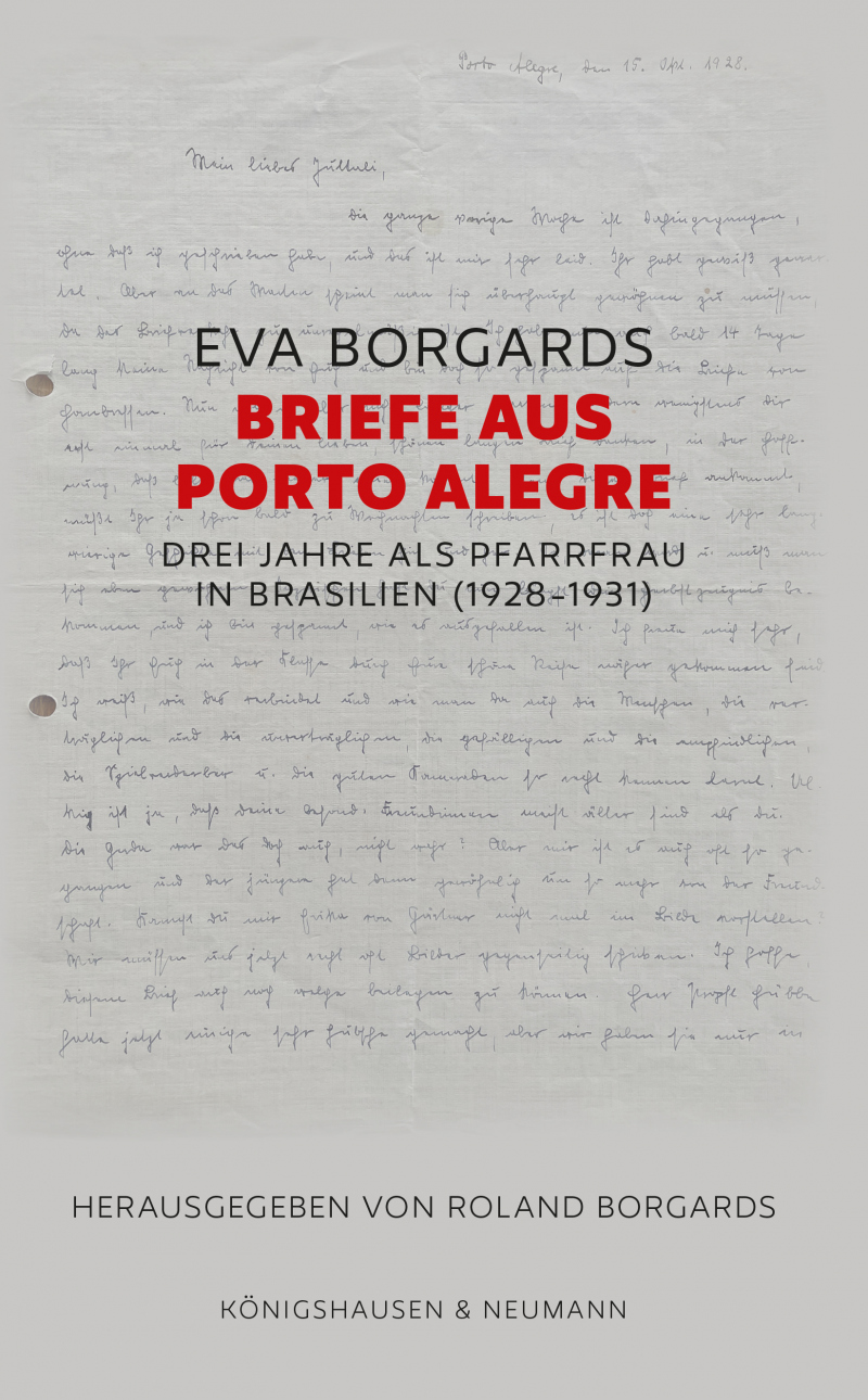 Eva Borgards | Briefe aus Porto Alegre – Drei Jahre als Pfarrfrau in Brasilien (1928-1931) – Roland Borgards (Hrsg.) – ISBN 9783826077692 / 978-3-8260-7769-2 / 978-3-82-607769-2