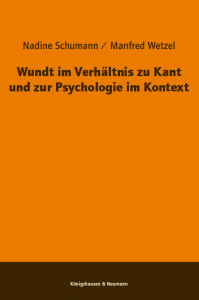 Wundt im Verhältnis zu Kant und zur Psychologie im Kontext – Nadine Schumann, Manfred Wetzel – ISBN 9783826077791 / 978-3-8260-7779-1 / 978-3-8260-7779-1