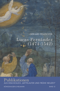 Lucas Fernández (1474–1542) – Gerhard Penzkofer – ISBN 9783826087219 / 978-3-8260-8721-9 / 978-3-8260-8721-9 [Digital]