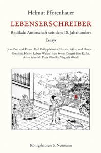Lebenserschreiber – Radikale Autorschaft seit dem 18. Jahrhundert | Essays – Helmut Pfotenhauer – ISBN 9783826078187 / 978-3-8260-7818-7 / 978-3-8260-7818-7