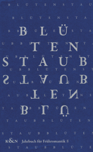 Blütenstaub – Novalis’ Netz-Werke. Diskurs und Universalität – Dennis F. Mahoney, Gabriele Rommel, Nicholas Saul (Hrsg.) – ISBN 9783826078200 / 978-3-8260-7820-0 / 978-3-8260-7820-0