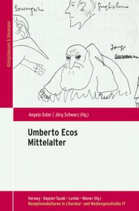 Umberto Ecos Mittelalter – Angela Oster, Jörg Schwarz (Hrsg.) – ISBN 9783826078231 / 978-3-8260-7823-1 / 978-3-8260-7823-1