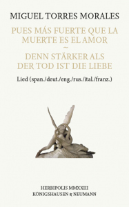 Pues más fuerte que la muerte es el Amor | Denn die Liebe ist stärker als der Tod – Lied spanisch – deutsch – englisch – russisch – französisch – italienisch – Miguel Alfonso Torres Morales – ISBN 9783826078705 / 978-3-8260-7870-5 / 978-3-8260-7870-5