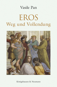 Eros – Weg und Vollendung | Einführung in Platons Dialog Symposion – Vasile Pan – ISBN 9783826085581 / 978-3-8260-8558-1 / 978-3-8260-8558-1 [Digital]