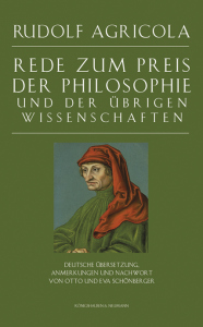 Rudolf Agricola – Rede zum Preis der Philosophie und der übrigen Wissenschaften – Otto Schönberger (Übers.), Eva Schönberger (Übers.) – ISBN 9783826084041 / 978-3-8260-8404-1 / 978-3-8260-8404-1 [Digital]